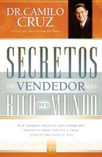 Secretos del vendedor más rico del mundo : Diez consejos prácticos para vender más, prestar un mejor servicio y crear clientes para toda la vida