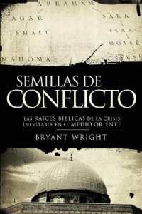 Semillas de conflicto : Las raíces bíblicas de la crisis inevitable en el Medio Oriente