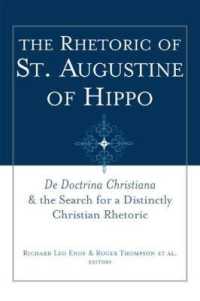 The Rhetoric of St. Augustine of Hippo : De Doctrina Christiana'' and the Search for a Distinctly Christian Rhetoric (Studies in Rhetoric & Religion)