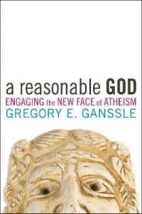 A Reasonable God : Engaging the New Face of Atheism