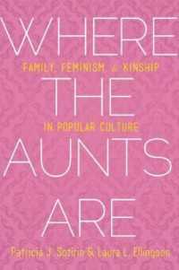 Where the Aunts Are : Family, Feminism, and Kinship in Popular Culture