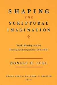 Shaping the Scriptural Imagination : Truth, Meaning, and the Theological Interpretation of the Bible