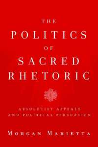 The Politics of Sacred Rhetoric : Absolutist Appeals and Political Persuasion (Studies in Rhetoric & Religion)