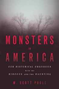 Monsters in America : Our Historical Obsession with the Hideous and the Haunting