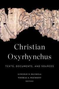 Christian Oxyrhynchus : Texts, Documents, and Sources