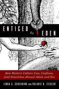 Enticed by Eden : How Western Culture Uses, Confuses, (and Sometimes Abuses) Adam and Eve