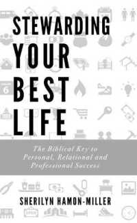 Stewarding Your Best Life : The Biblical Key to Personal, Relational and Professional Success