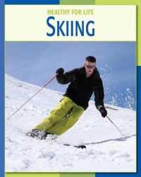 Skiing (21st Century Skills Library: Healthy for Life) （Library Binding）