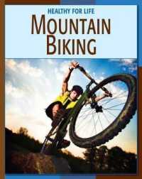 Mountain Biking (21st Century Skills Library: Healthy for Life) （Library Binding）