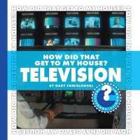 How Did You Get to My House?: Television (Community Connections: How Did That Get to My House?) （Library Binding）