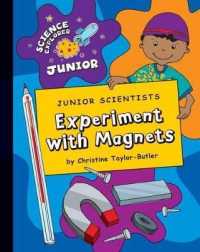 Junior Scientists: Experiment with Magnets (Explorer Junior Library: Science Explorer Junior) （Library Binding）