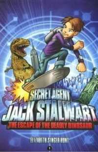 Secret Agent Jack Stalwart : Book 1: the Escape of the Deadly Dinosaur: USA :