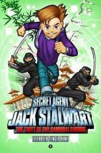 Secret Agent Jack Stalwart : Book 11: the Theft of the Samurai Sword: Japan :
