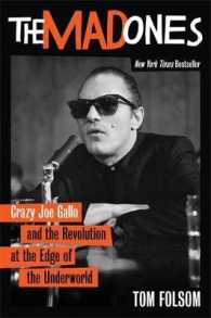 The Mad Ones : Crazy Joe Gallo and the Revolution at the Edge of the Underworld （1ST）