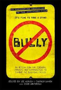 Bully : An Action Plan for Teachers, Parents, and Communities to Combat the Bullying Crisis