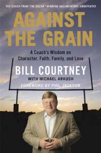 Against the Grain : A Coach's Wisdom on Character, Faith, Family, and Love
