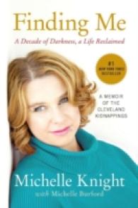 Finding Me : A Decade of Darkness, a Life Reclaimed: a Memoir of the Cleveland Kidnappings （Reprint）