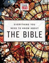 Everything You Need to Know about the Bible: from Genesis to Revelation, Your Illustrated Guide