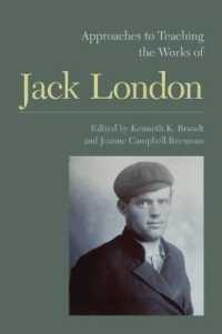 ジャック・ロンドン作品教授法へのアプローチ<br>Approaches to Teaching the Works of Jack London (Approaches to Teaching World Literature S.)