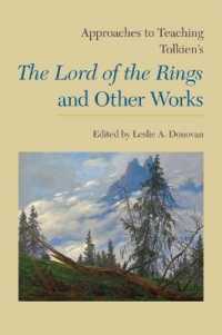 トールキン『指輪物語』教授法へのアプローチ<br>Approaches to Teaching Tolkien's the Lord of the Rings and Other Works (Approaches to Teaching World Literature S.)