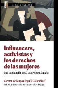Influencers, activistas y los derechos de las mujeres : Una publicación de El divorcio en España (Mla Texts and Translations) （Critical）