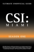 Ultimate Unofficial Csi Miami Season One Guide : Csi Miami Season 1 Unofficial Guide -- Paperback / softback