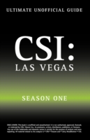 Ultimate Unofficial Csi Las Vegas Season One Guide : Crime Scene Investigation Las Vegas Season 1 Unofficial Guide -- Paperback / softback