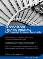 SAP Training Tutorials: SAP Fico AR Sapcookbook Training Tutorials SAP Financials Accounts Receivable (Sapcookbook SAP Fico Training Resource Manuals)
