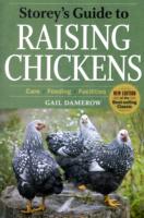 Storey's Guide to Raising Chickens : Care, Feeding, Facilities (Storey's Guide to Raising) （3TH）
