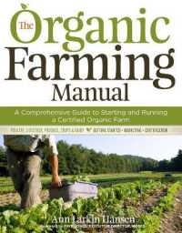 The Organic Farming Manual : A Comprehensive Guide to Starting and Running a Certified Organic Farm