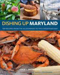 Dishing Up® Maryland : 150 Recipes from the Alleghenies to the Chesapeake Bay