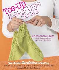 Toe-up 2-at-a-Time Socks : Yet Another Revolution in Knitting