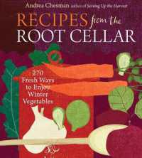 Recipes from the Root Cellar : 270 Fresh Ways to Enjoy Winter Vegetables