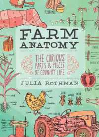 Farm Anatomy : The Curious Parts and Pieces of Country Life