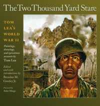 The Two Thousand Yard Stare : Tom Lea’s World War II (Williams-ford Texas A&m University Military History Series)