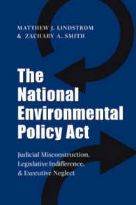 The National Environmental Policy Act : Judicial Misconstruction, Legislative Indifference, and Executive Neglect (Environmental History Series)
