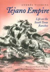 Tejano Empire : Life on the South Texas Ranchos (Clayton Wheat Williams Texas Life Series)