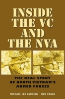 Inside the VC and the NVA : The Real Story of North Vietnam's Armed Forces (Williams-ford Texas A&m University Military History Series)