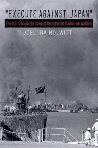 アメリカ側の無制限潜水艦戦争の決断<br>Execute against Japan : The U.S. Decision to Conduct Unrestricted Submarine Warfare