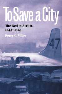 To Save a City : The Berlin Airlift, 1948-1949 (Texas a&m University Military History Series)