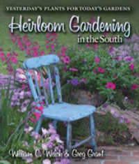 Heirloom Gardening in the South : Yesterday's Plants for Today's Gardens (Texas A&m Agrilife Research and Extension Service Series)