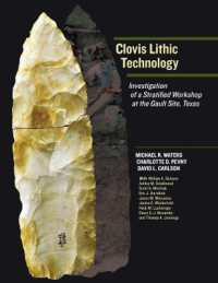 Clovis Lithic Technology : Investigation of a Stratified Workshop at the Gault Site, Texas (Peopling of the Americas Publications)