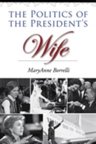 The Politics of the President's Wife (Joseph V. Hughes Jr. and Holly O. Hughes Series on the Presidency and Leadership)