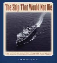 The Ship That Would not Die : USS Queens, SS Excambion, and USTS Texas Clipper (Centennial Series of the Association of Former Students, Texas a&m University)