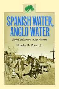 Spanish Water, Anglo Water : Early Development in San Antonio (Centennial Series of the Association of Former Students, Texas A&m University)