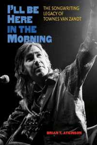 I'll Be Here in the Morning : The Songwriting Legacy of Townes Van Zandt