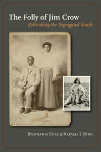 The Folly of Jim Crow : Rethinking the Segregated South (Walter Prescott Webb Memorial Lectures, published for the University of Texas at)