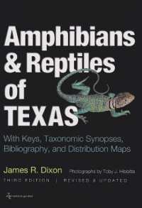 Amphibians and Reptiles of Texas : With Keys, Taxonomic Synopses, Bibliography, and Distribution Maps (W. L. Moody Jr. Natural History Series) （3RD）