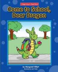 Come to School, Dear Dragon -- Paperback / softback