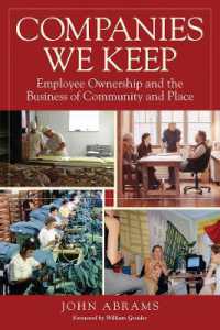 Companies We Keep : Employee Ownership and the Business of Community and Place， 2nd Edition